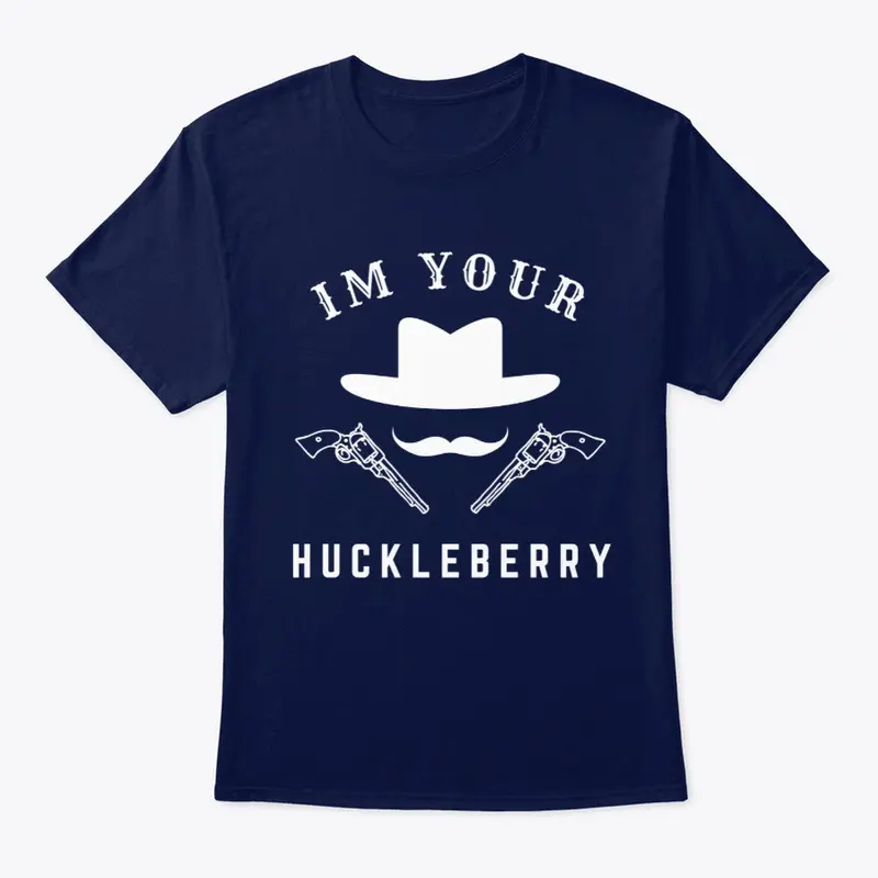  Your Huckleberry 